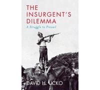 David H. Ucko The Insurgent's Dilemma (Copertina rigida)