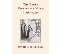 David H Williams The Early Cistercian Nuns 1098 - 1350 (Tascabile)