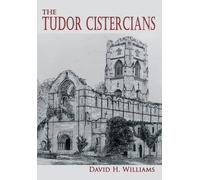 David H. Williams The Tudor Cistercians (Tascabile)