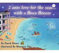 David Haave 2 Ants love for the seas; with a Boca breeze (Copertina rigida)