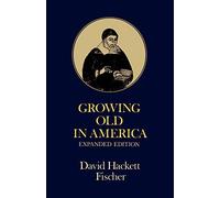 David Hackett Fischer Growing Old in America (Tascabile) Galaxy Books
