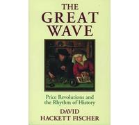 The Great Wave: Price Revolutions and the Rhythm of History