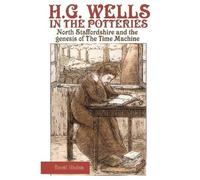 David Haden H. G. Wells in the Potteries (Tascabile)