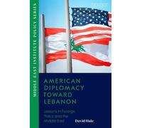 David Hale American Diplomacy Toward Lebanon (Tascabile)