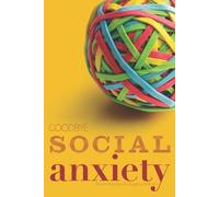 Goodbye Social Anxiety: The only book on Social Anxiety, Self-Esteem and Self-Confidence you'll ever need