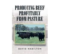 David Hamilton Producing Beef Profitably from Pasture (Tascabile)