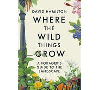 David Hamilton Where the Wild Things Grow (Tascabile)