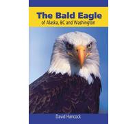 David Hancock Bald Eagle of Alaska, BC and Washington (Tascabile)