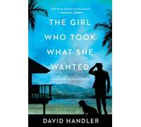 David Handler The Girl Who Took What She Wanted (Copertina rigida)