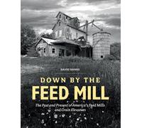 David Hanks Down by the Feed Mill (Copertina rigida)