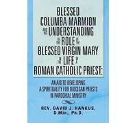 David Hankus Blessed Columba Marmion and His Understanding of the Ro (Tascabile)
