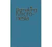 David Hanlon Remaking Micronesia (Copertina rigida)