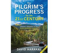 David Harakal The Pilgrim's Progress for the 21st Century (Copertina rigida)