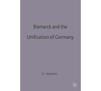 David Hargreaves Bismarck and the Unification of Germany (Tascabile)
