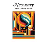 David Harrison Horton Necessary (Tascabile)