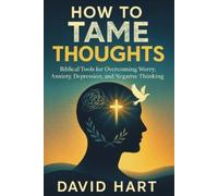David Hart How to Tame Your Thoughts (Tascabile)