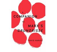 David Harvey – A Companion to Marx's Grundrisse – Essential David Harvey – Tascabile