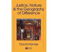 David Harvey Justice, Nature and the Geography of Difference (Tascabile)