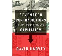 David Harvey Seventeen Contradictions and the End of Capitali (Copertina rigida)