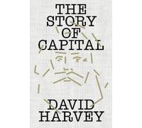 David Harvey The Story of Capital (Copertina rigida)