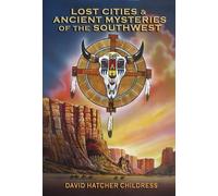 David Hatcher Childr Lost Cities & Ancient Mysteries of the Southw (Tascabile)