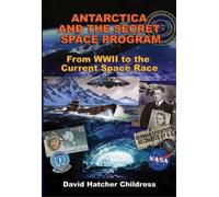 David Hatcher Childress Antarctica and the Secret Space Program (Tascabile)