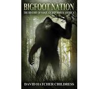 David Hatcher Childress Bigfoot Nation (Tascabile)