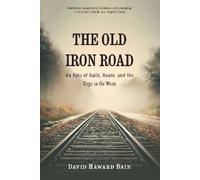David Haward Bain The Old Iron Road (Tascabile)