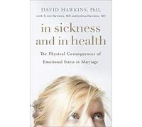 David Hawkins In Sickness and in Health: The Physical Consequences o (Tascabile)