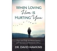 David Hawkins When Loving Him Is Hurting You (Tascabile)