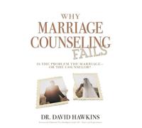David Hawkins Why Marriage Counseling Fails (Tascabile)