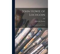 David Hay 1849-1931 Fleming John Howie of Lochgoin (Tascabile)