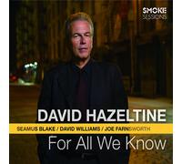 David Hazeltine For All We Know