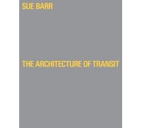 David Heathcote Sue Barr: The Architecture of Transit (Copertina rigida)