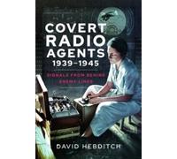 David Hebditch Covert Radio Agents, 1939-1945 (Tascabile)