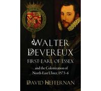 David Heffernan Walter Devereux, First Earl of Essex, and the (Copertina rigida)