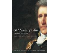 David Heidler Jeanne Heidler Old Hickory's War (Tascabile)
