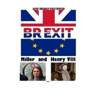 David Heilbron Price Brexit, Miller & Henry VIII (Tascabile)