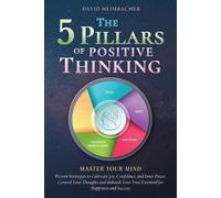 David Heimbache The 5 Pillars of Positive Thinking - Master Your Min (Tascabile)