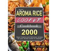 David Heller 2000 AROMA Rice Cooker Cookbook (Tascabile)