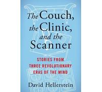 David Hellerstein The Couch, the Clinic, and the Scanner (Copertina rigida)