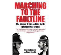 David Hencke Francis Beckett Marching to the Fault Line (Tascabile)