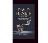 DAVID HENRIE BIOGRAPHY: Beyond the Wand - A Journey from Disney to Director's Chair