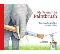 David Henry Wilson Marcus Pfister My Friend the Paintbrush (Copertina rigida)