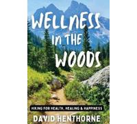 David Henthorne Wellness in the Woods (Tascabile)