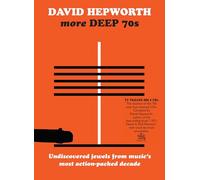 David Hepworth’s More Deep 70s - Underrated Cuts From A Misunderstood Decade