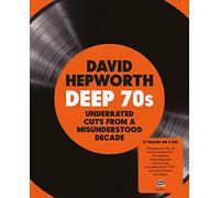 david hepworth's deep 70s - underrated cuts from a misunderstood decade