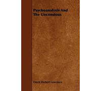 David Herbert Lawrence Psychoanalysis And The Unconsious (Tascabile)