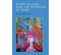 David Herman Storytelling and the Sciences of Mind (Tascabile)