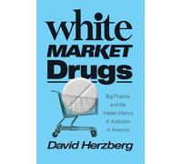 David Herzberg White Market Drugs (Copertina rigida)